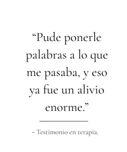 “Pude ponerle palabras a lo que me pasaba, y eso ya fue un alivio enorme.”