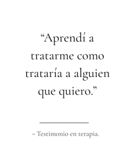 “Aprendí a tratarme como trataría a alguien que quiero.”